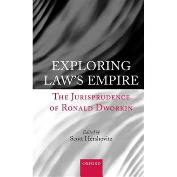 Pre-Owned Exploring Law's Empire: The Jurisprudence of Ronald Dworkin, (Hardcover)