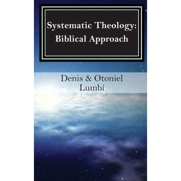 Systematic Theology: Biblical Approach, (Paperback)