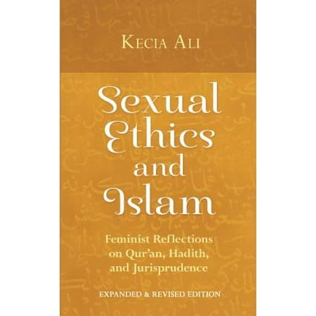 Sexual Ethics and Islam : Feminist Reflections on Qur'an, Hadith and