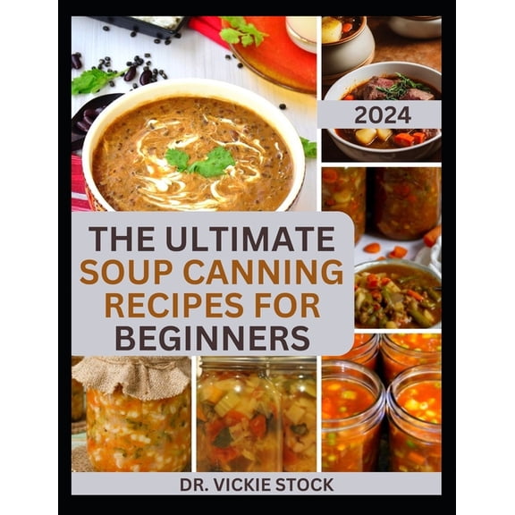The Ultimate Soup Canning Recipes for Beginners (Paperback)