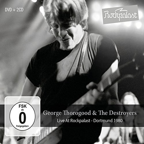 George Thorogood & Destroyers - Live At Rockpalast: Dortmund 1980 - Music & Performance - CD