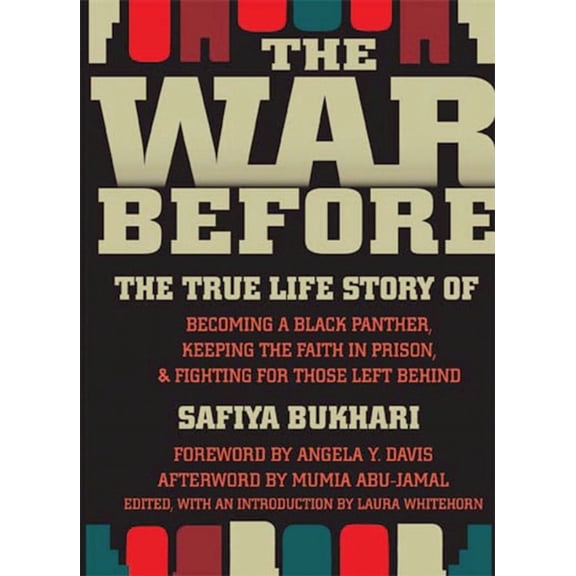 The War Before: The True Life Story of Becoming a Black Panther, Keeping the Faith in Prison, and Fighting for Those Lef, (Paperback)