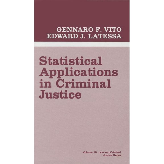 Law and Criminal Justice System Statistical Applications in Criminal Justice, Book 10, (Hardcover)