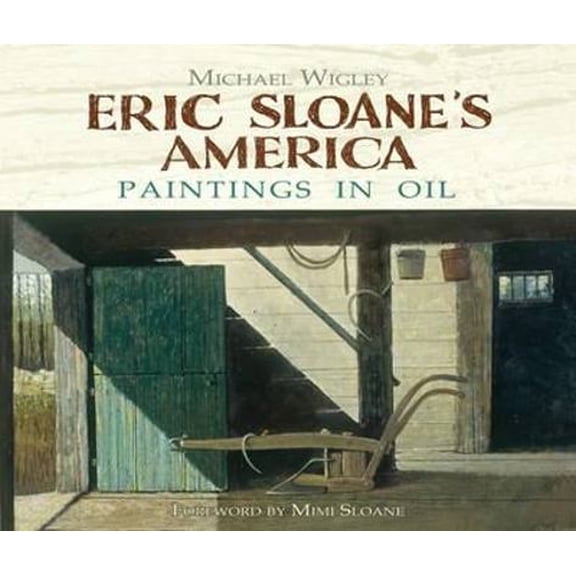 Pre-Owned Eric Sloane's America: Paintings in Oil (Dover Fine Art, History of Art) (Hardcover) 048646525X 9780486465258