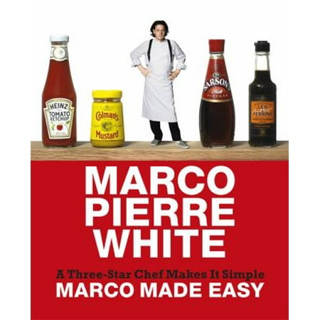 Knorr Creamy - Marco Made Easy : A Three-Star Chef Makes It Simple. Marco Pierre White