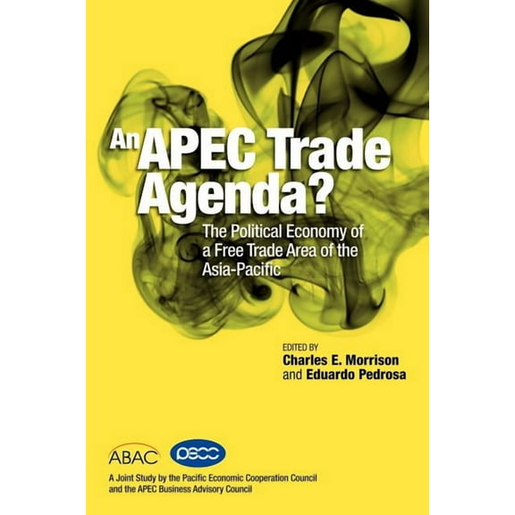An APEC Trade Agenda? The Political Economy of a Free Trade Area of the Asia-Pacific (Paperback)