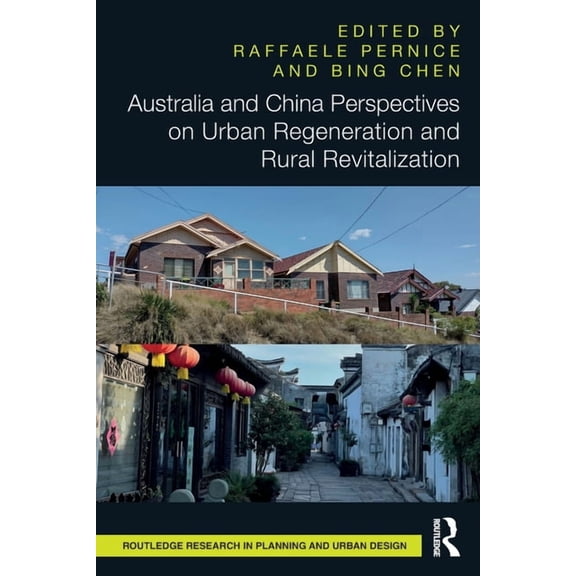 Routledge Research in Planning and Urban Australia and China Perspectives on Urban Regeneration and Rural Revitalization, (Paperback)