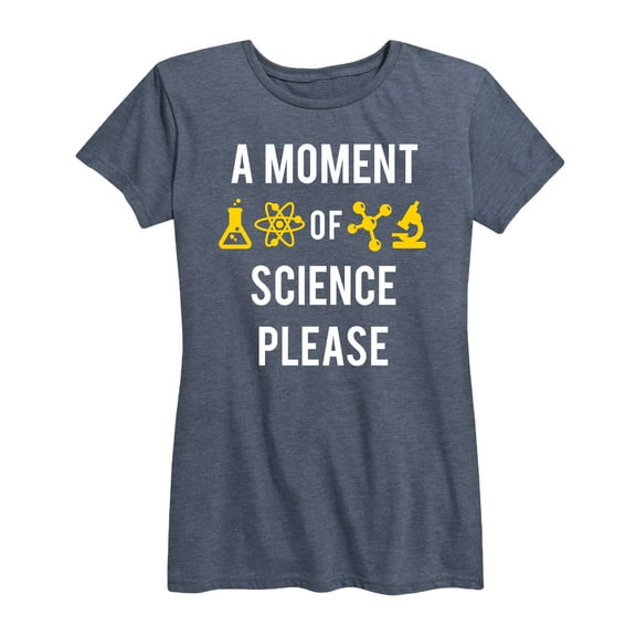Instant Message - A Moment Of Science Please - Women's Short Sleeve Graphic T-Shirt
