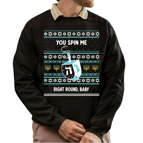 Christmas Sweatshirt, You Spin Me Right Round, Baby Funny Dreidel Hanukkah Sweatshirt, Witty Jewish Holiday Sweatshirt, Cute Dreidel Gift for Women & Men