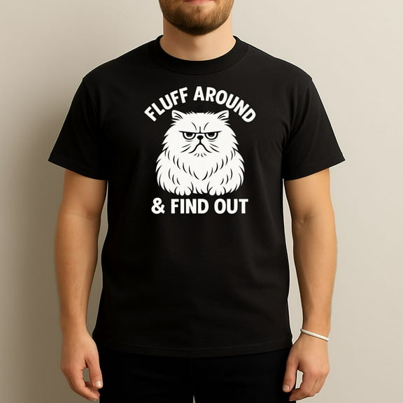 Fluff Around & Find Out - Cute Cat Meme T-Shirt