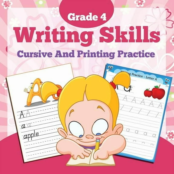 Grade 4 Writing Skills: Cursive And Printing Practice, (Paperback)