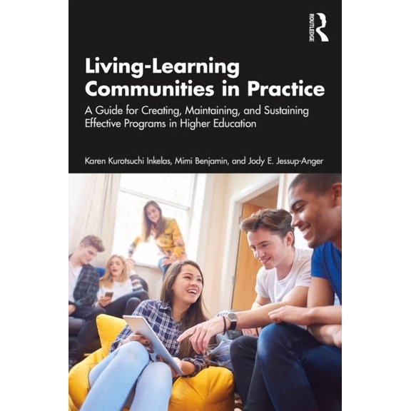 Living-Learning Communities in Practice: A Guide for Creating, Maintaining, and Sustaining Effective Programs in Higher , (Paperback)