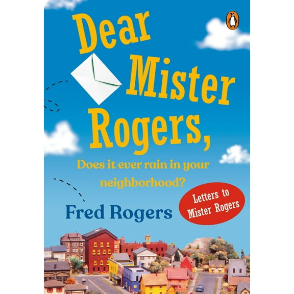 Pre-Owned Dear Mister Rogers, Does It Ever Rain in Your Neighborhood?: Letters to Mister Rogers (Paperback) 0140235159 9780140235159