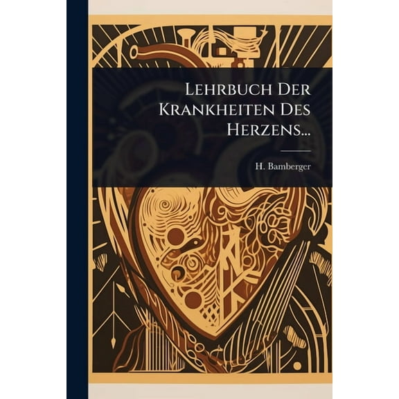Lehrbuch Der Krankheiten Des Herzens..., (Paperback)