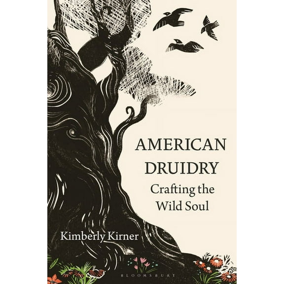 American Druidry: Crafting the Wild Soul, (Hardcover)