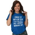 thumbnail image 3 of Broke Up With Gym Fitness Exercise Women's Graphic T Shirt Tees Brisco Brands X, 3 of 6