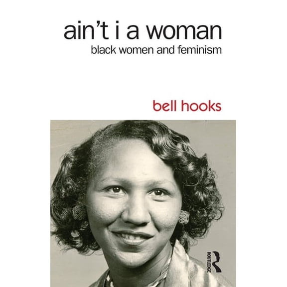 Pre-Owned Ain't I a Woman: Black Women and Feminism, 9781138821514, 1138821519, Paperback, 2 edition