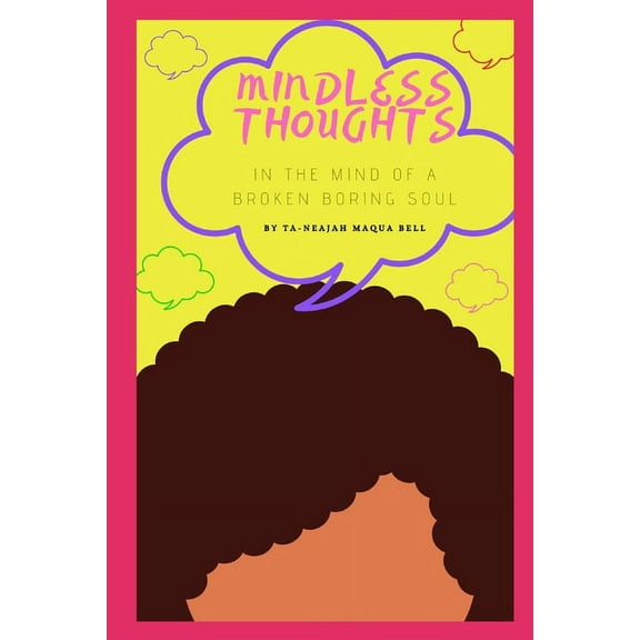 Mindless Thoughts: In the Mind of a Broken Boring Soul (Paperback)