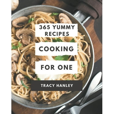 Healthy Cooking for One Cookbook : 75 Delicious Recipes Made Simple