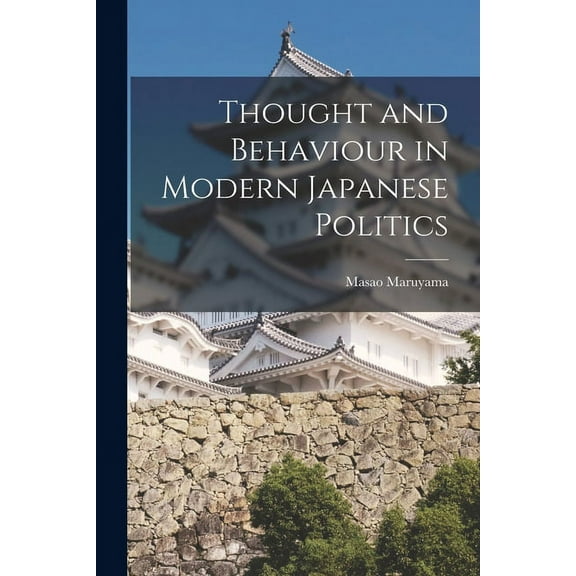 Thought and Behaviour in Modern Japanese Politics, (Paperback)