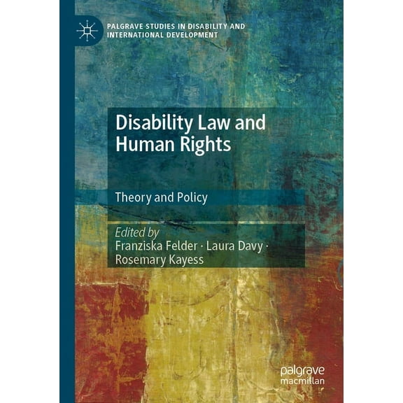 Palgrave Studies in Disability and Inter Disability Law and Human Rights: Theory and Policy, (Paperback)