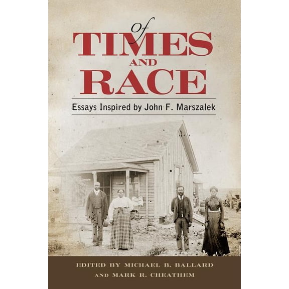 Of Times and Race: Essays Inspired by John F. Marszalek, (Paperback)
