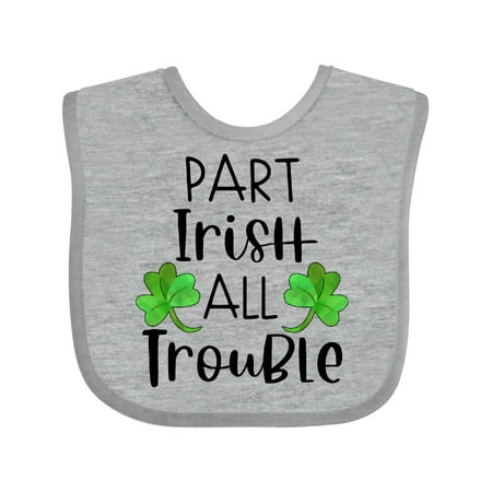 

Inktastic Part Irish All Trouble St. Patrick s Day with Green Clovers Gift Baby Boy or Baby Girl Bib