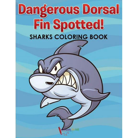Dangerous Dorsal Fin Spotted! Sharks Coloring Book (Paperback)