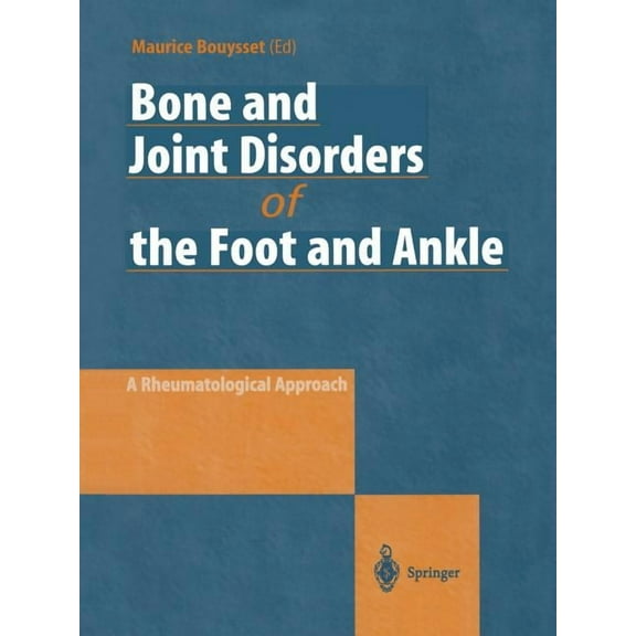 Bone and Joint Disorders of the Foot and Ankle: A Rheumatological Approach, (Paperback)