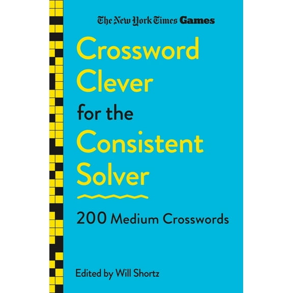 New York Times Games Crossword Clever for the Consistent Solver: 200 Medium Crosswords, (Paperback)