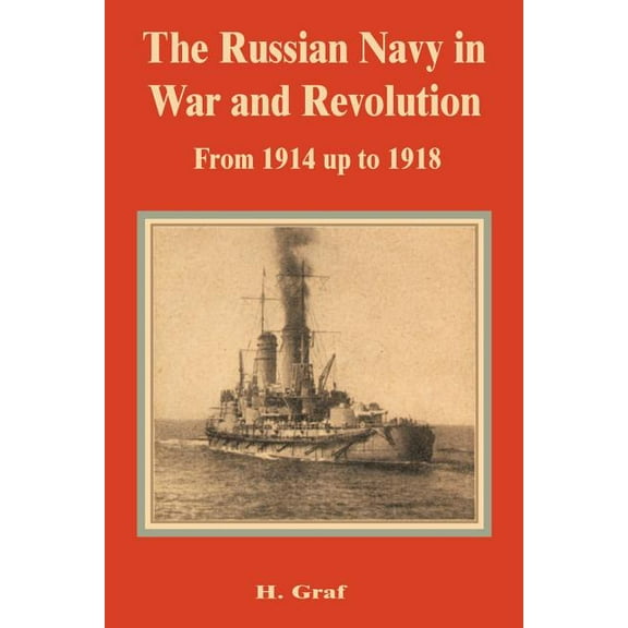 The Russian Navy in War and Revolution from 1914 up to 1918 (Paperback)