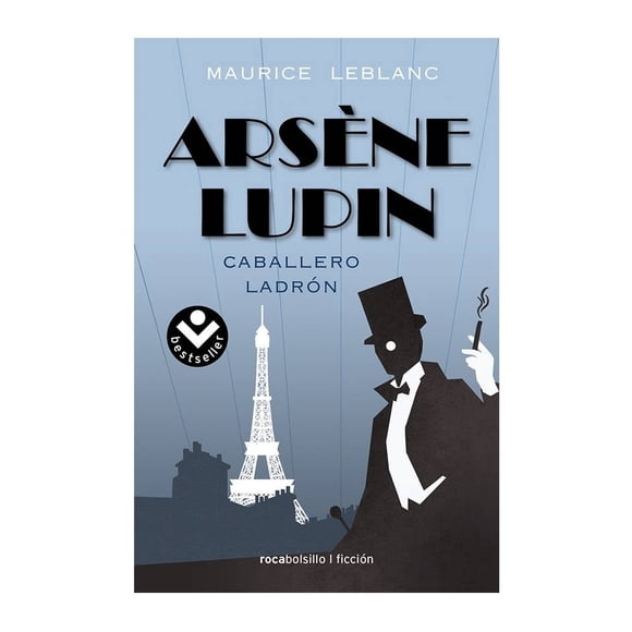 Arsene Lupin. Caballero Ladron Penguin Random House Grupo Editorial S.A. De C.V. Maurice Leblanc