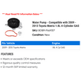 thumbnail image 2 of Water Pump - Compatible with 2009 - 2013 Toyota Matrix 1.8L 4-Cylinder GAS 2010 2011 2012, 2 of 2