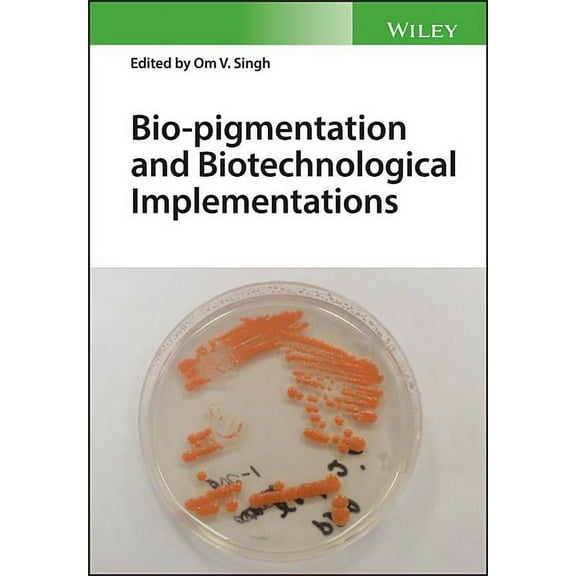 Bio-Pigmentation and Biotechnological Implementations (Hardcover)