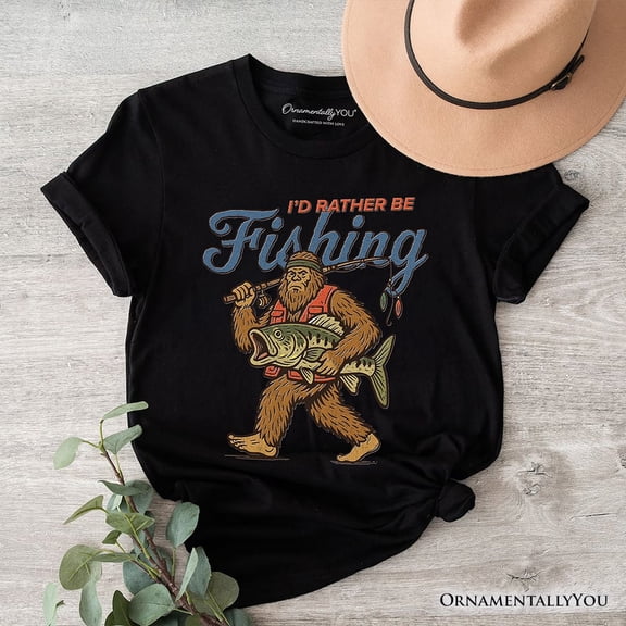 I’d Rather Be Fishing Bigfoot T-Shirt, Funny Sasquatch Fishermen Tee