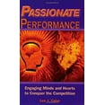 thumbnail image 1 of Pre-Owned Passionate Performance: Engaging Minds and Hearts to Conquer the Competition (Paperback) 0974640344 9780974640341, 1 of 1