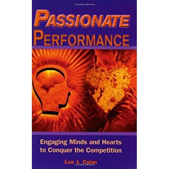 Pre-Owned Passionate Performance: Engaging Minds and Hearts to Conquer the Competition (Paperback) 0974640344 9780974640341