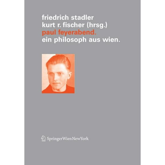 Veröffentlichungen Des Instituts Wiener Paul Feyerabend: Ein Philosoph Aus Wien, Book 14, (Paperback)