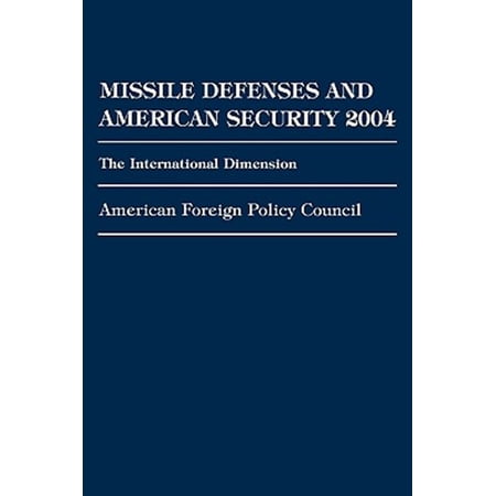 Pre-Owned Missile Defenses and American Security 2004: The International Dimension (Paperback)