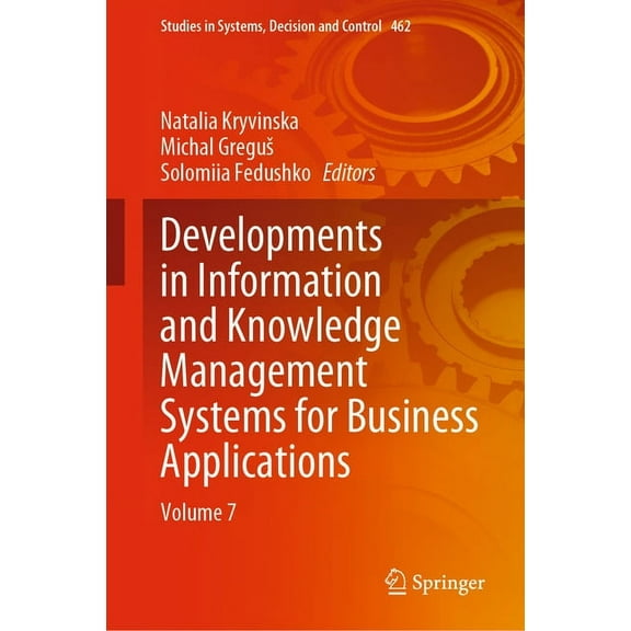 Studies in Systems, Decision and Control Developments in Information and Knowledge Management Systems for Business Applications: Volume 7, Book 462, (Hardcover)