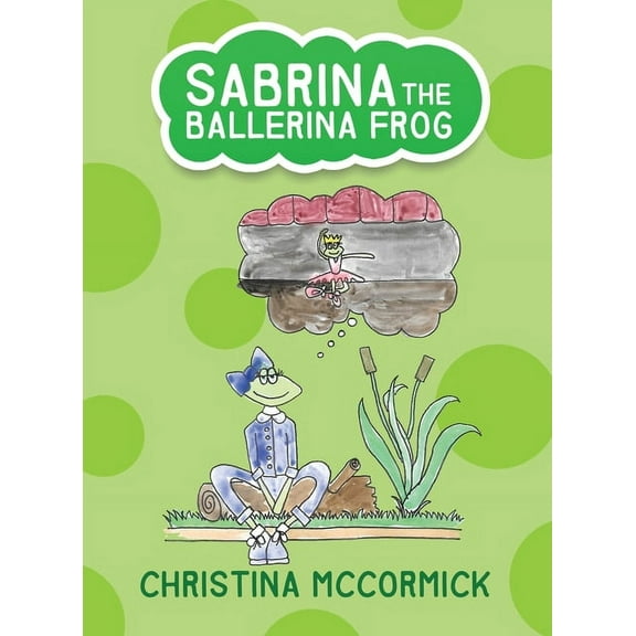 Sabrina the Ballerina Frog, (Hardcover)