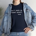 thumbnail image 7 of Don't Make Me Repeat Myself - History Shirt - Gift For Teacher Tee -ID: 162, 7 of 7
