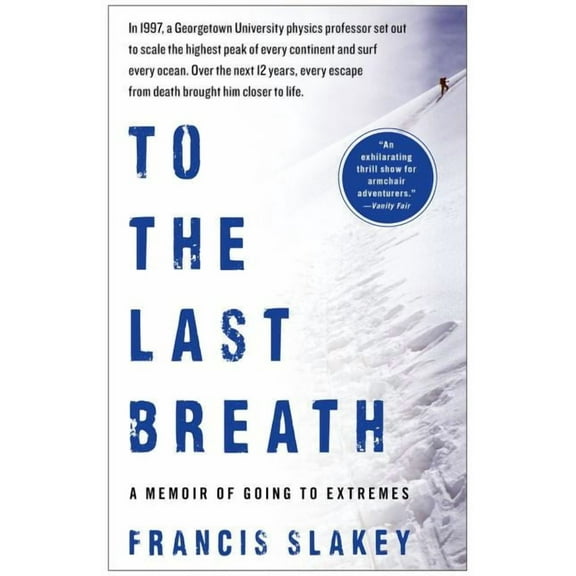 To the Last Breath : A Memoir of Going to Extremes (Paperback)