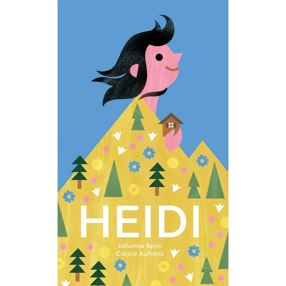 Heidi: The Timeless Swiss Classic Told in Pictures, (Hardcover)