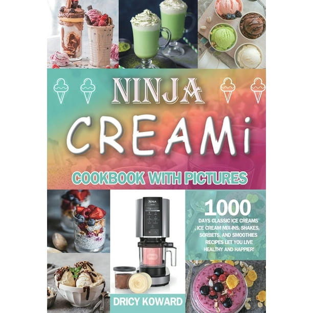 Simple Ninja CREAMi Cookbook with Pictures 1000 Days Classic Ice