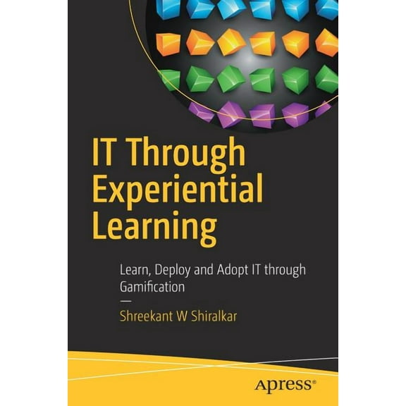 It Through Experiential Learning: Learn, Deploy and Adopt It Through Gamification