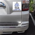 thumbnail image 2 of DistinctInk Custom Bumper Sticker - 8" x 8" Decorative Decal - White Background - Keep Quite & Call Your Lawyer, 2 of 2