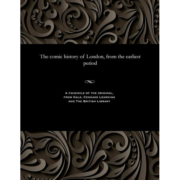 The Comic History of London, from the Earliest Period (Paperback)