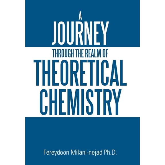 A Journey Through the Realm of Theoretical Chemistry (Hardcover)
