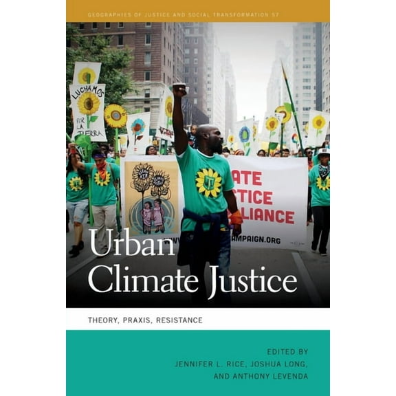 Geographies of Justice and Social Transf Urban Climate Justice: Theory, Praxis, Resistance, (Paperback)